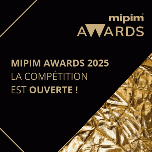 MIPIM Awards 2025 : Entrez dans la compétition !