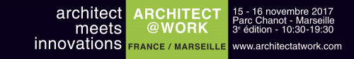 ARCHITECT AT WORK MARSEILLE 2017 – 15 & 16 NOVEMBRE – PARC CHANOT